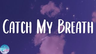 Kelly Clarkson - Catch My Breath (Lyrics)