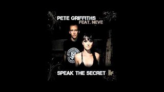 Pete Griffiths feat. Neve 'Speak The Secret' (Thomas Gold Remix)
