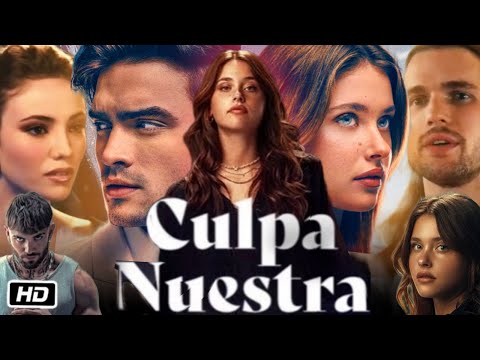 Culpa Nuestra (Our Fault) Full Movie Review | Our Fault Full Movie Story Explanation