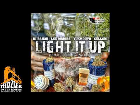 DJ Rah2k ft. Lee Majors, Cellski, Yukmouth - Light It Up [Thizzler.com Exclusive]