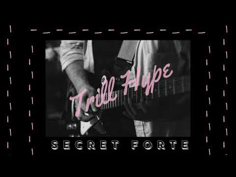 Secret Forte - Trill Hype (Audio)