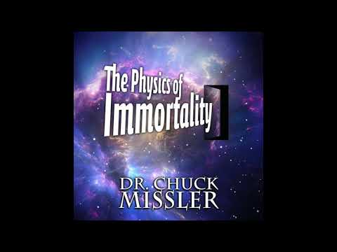 Chuck Missler - The Physics of Immortality (pt.1)