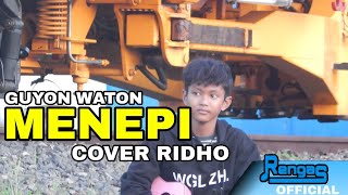 Download lagu GUYON WATON - MENEPI | COVER RIDHO mp3
