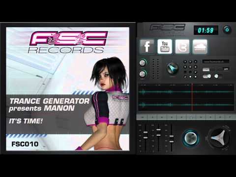 TRANCE GENERATOR Presents MANON - IT'S TIME! (NATHAN D. & LANSLIDE REMIX)