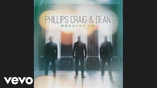 Phillips, Craig &amp; Dean - Great I Am (Pseudo Video)