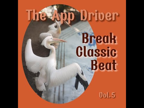 BREAK CLASSIC BEAT vol.5 - The App Driver (Full album)