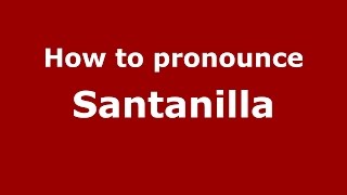 How to pronounce Santanilla