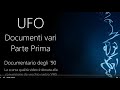UFO DOCUMENTI VARI PARTE 1 Documentari Anni 90