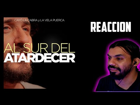 (REACCION) Al Sur Del Atardecer - Cayo la Cabra y La Vela Puerca ARGENTINO MELOMANO