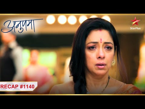 Anupama | Episode 1140 | Recap | Anupama ne toda Anuj se rishta!