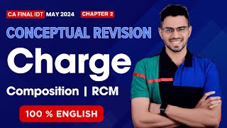 CA Final IDT GST (ENGLISH) Revision-02 | Charge (RCM | Composition)| May