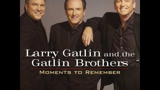 Moments To Remember by Larry Gatlin and The Gatlin Brothers from 1993.