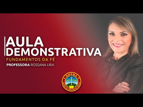 AULA DEMONSTRATIVA | FUNDAMENTOS DA FÉ | ROSSANA LIRA