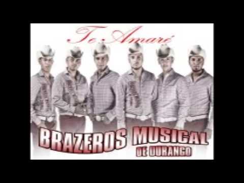 Brazeros Musical De Durango - Te Amaré [SINGLE 2014]
