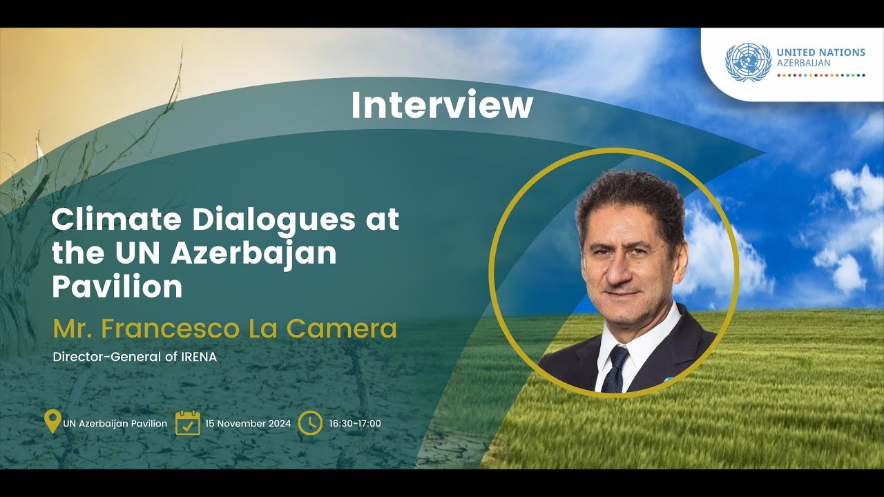 Climate Dialogues at UN Azerbaijan Pavilion | Francesco La Camera & Vladanka Andreeva