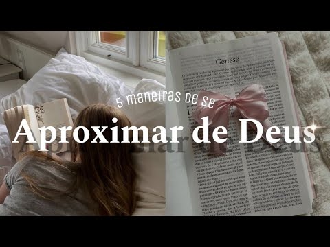 ❤️‍🔥Como se aproximar de Deus | 5 formas