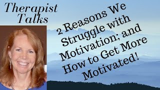 Two Reasons We Struggle With Motivation