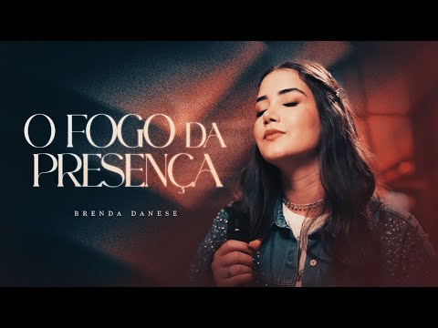 Brenda Danese | O Fogo da Presença