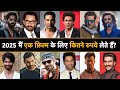 31 Bollywood Actors Salary 2025 Bollywood Actors 2025 मैं एक फ़िल्म के ल