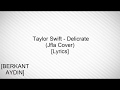 Taylor Swift - Delicate (Jfla Cover) [Lyrics]