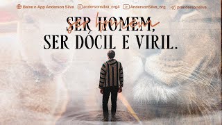 SER HOMEM, SER DÓCIL E VIRIL.