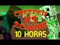 CREEPER VS ZOMBIES (10 HORAS)