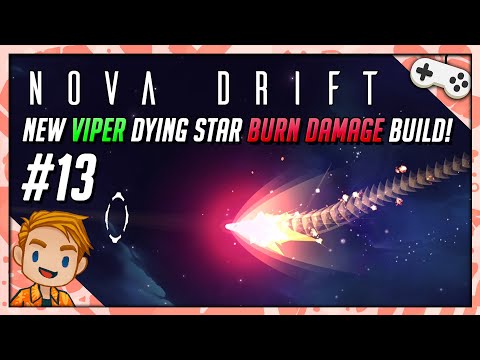 NEW VIPER DYING STAR BURN DAMAGE BUILD! | Let's Play Nova Drift | Part 13