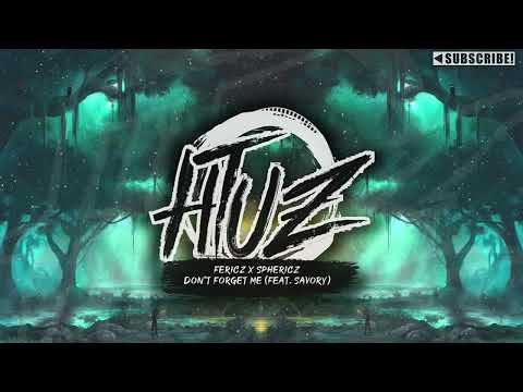Fericz x Sphericz - Don't Forget Me (feat. Savory) (Free Release)