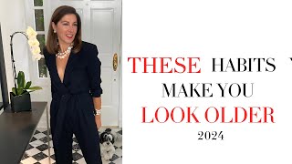 2024 UPDATE! 6 HABITS THAT MAKE YOU LOOK OLDER | EASY TIPS TO AVOID THEM