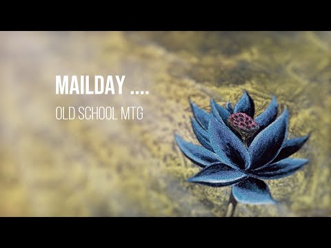 OLD SCHOOL MTG CHANNEL - MAILDAY ....