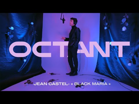 JEAN CASTEL — Black Maria (Live) | OCTANT Studio
