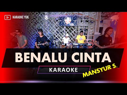 BENALU CINTA MANSYUR S. KARAOKE NADA COWOK PRIA