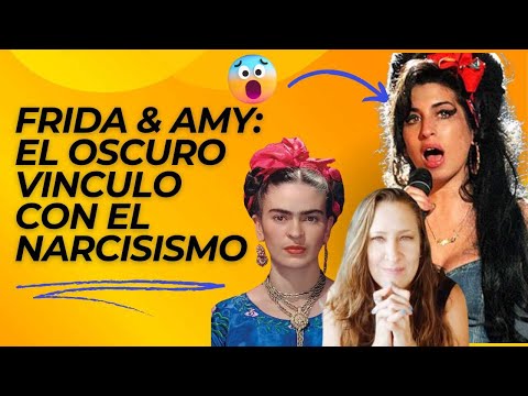 ????Víctimas del Encanto: Frida Kahlo y Amy Winehouse en las Garras del Narcisismo????????
