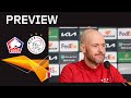 #LILAJA | Ten Hag: ‘We zullen beter moeten zijn dan vorig jaar’