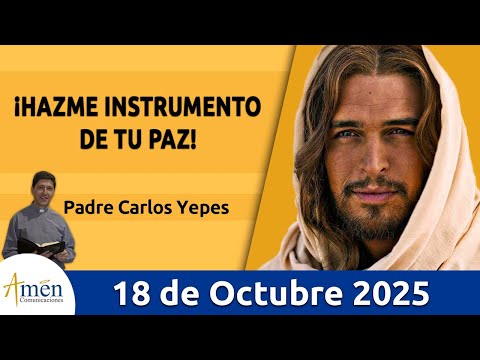 Evangelio De Hoy Sábado 18 Octubre 2025 #PadreCarlosYepes l San Lucas 10,1-9 | Paz en tu corazón