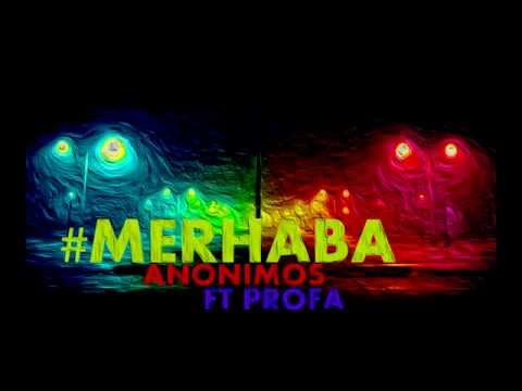 Anonimos Ft Profa - MERHABA (2014)