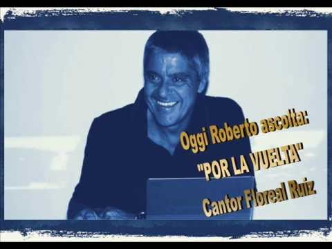 Roberto Ascolta - POR LA VUELTA - Cantor Floreal Ruiz