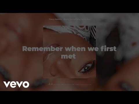 TracyHamlin - Build Something With You (Lyric Video)