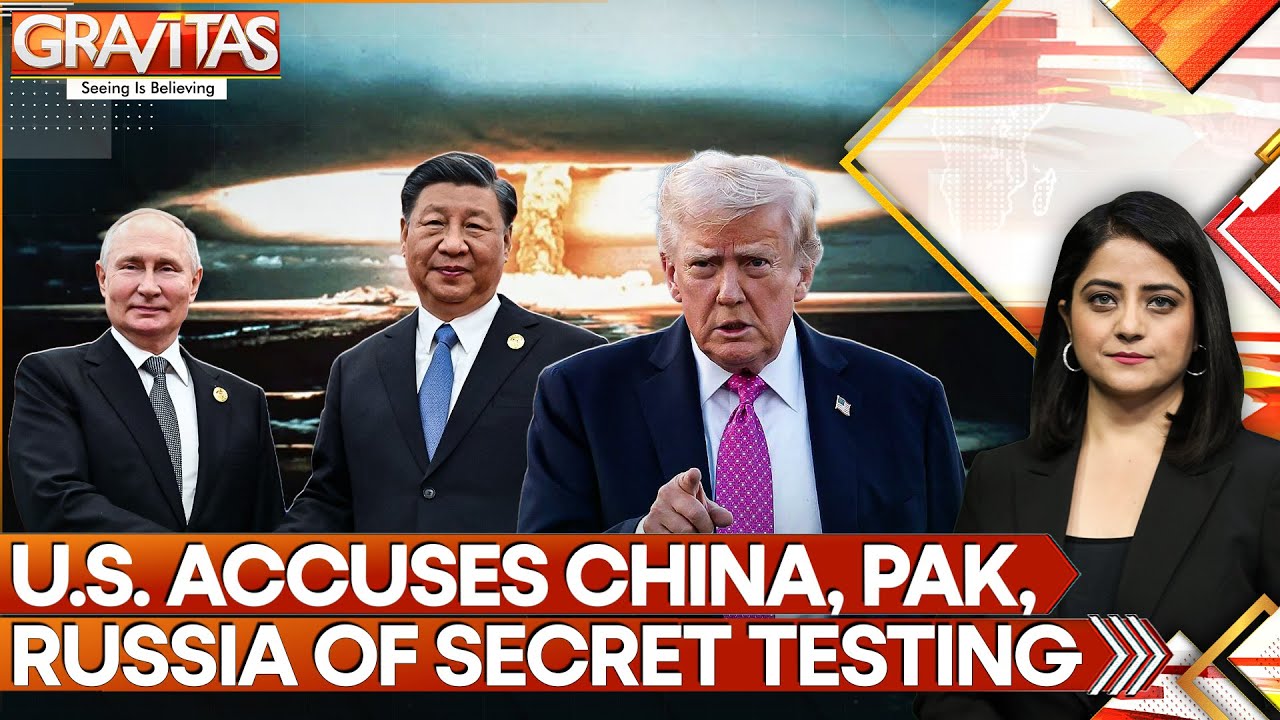 Nuclear Testing Across The World: Trump Alleges Tests by China, Pakistan & Russia | GRAVITAS