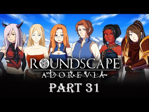 Roundscape Adorevia Part 31 - Orc Raiders, Bounty Kistya & Clawyn Date