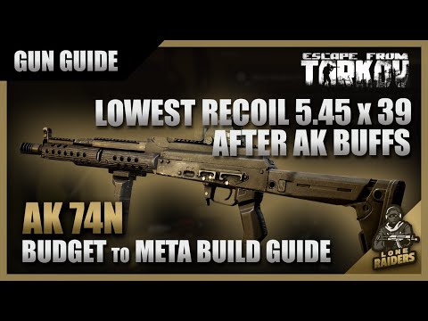 Lowest Recoil AK74N GUN GUIDE 545x39 | Budget to Meta Builds | 12.10 | Escape From Tarkov EFT