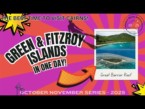 FITZROY ISLAND & GREEN ISLAND IN ONE DAY - THE BEST TIME OF YEAR TO VISIT CAIRNS - NOVEMBER 2025