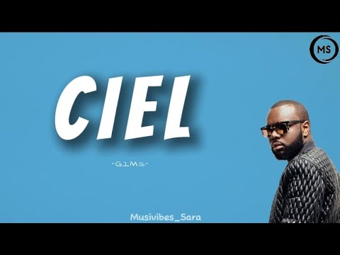 GIMS  -  Ciel  ( paroles par Musivibes)
