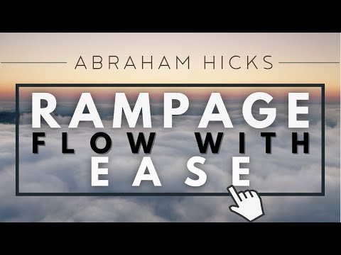 Abraham Hicks   RAMPAGE of Ease & Flow *With Music*
