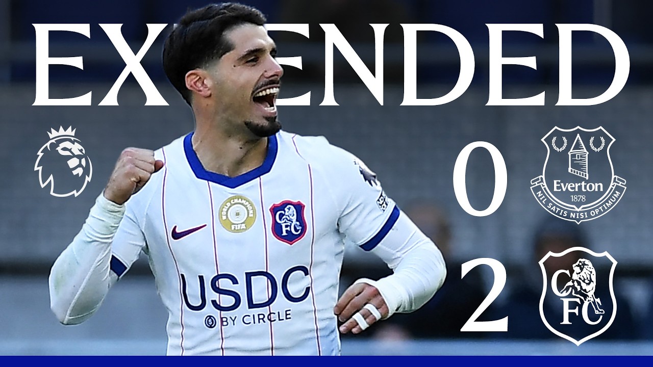 Everton 0-2 Chelsea | HIGHLIGHTS - Extended | Ngoại Hạng Anh 2026/27