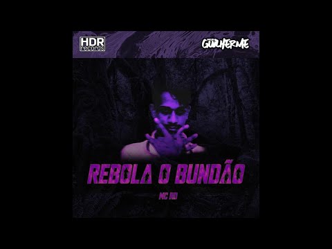 MC RD x MC GW x DJ Guilherme - Rebola o Bundão