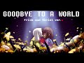 [UNDERTALE] Goodbye to a World - Frisk and Asriel ver.