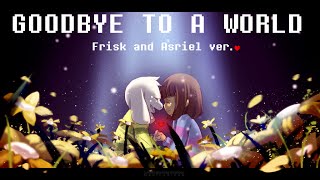 Cover art for [UNDERTALE] Goodbye to a World - Frisk and Asriel ver.