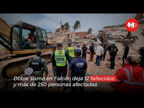 Doble sismo en Falcón deja 12 fallecidos y más de 250 personas afectadas
