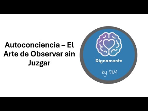 Autoconciencia – El Arte de Observar sin Juzgar